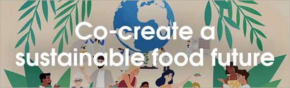 Co-create a sustainable food future～サステナブルな食の未来の共創～